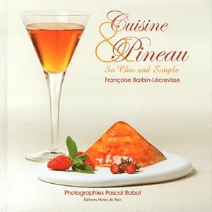 Cuisine et pineau : So chic and simple - Fran oise Barbin-L crevisse