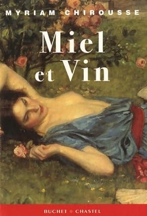 Image du vendeur pour Miel et vin - Myriam Chirousse mis en vente par Book Hmisphres