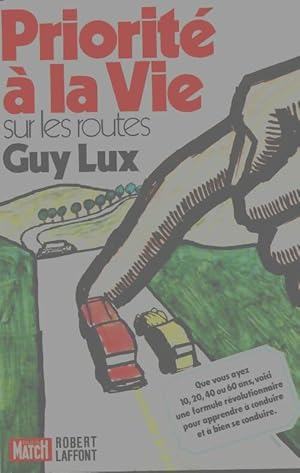 Priorit    la vie sur les routes - Guy Lux