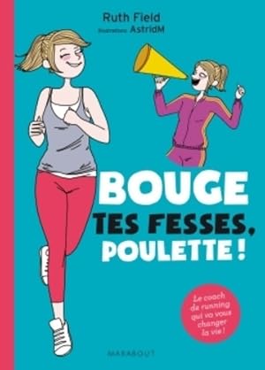 Bouge tes fesses, ma poulette - Ruth Field