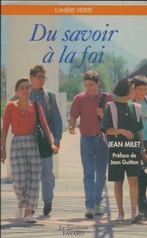 Seller image for Du savoir ? la foi - Jean Milet for sale by Book Hmisphres