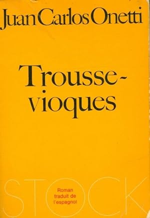 Trousse-vioques - Juan Carlos Onetti