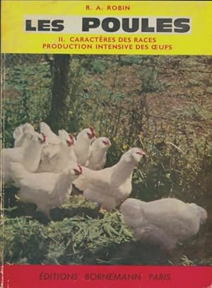 Les poules Tome II : Caract?re des races - R.A. Robin