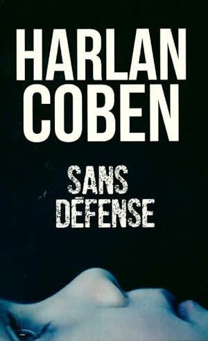 Sans défense - Harlan Coben