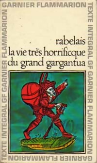 Image du vendeur pour La vie tr?s horrificque du grand Gargantua - Fran?ois Rabelais mis en vente par Book Hmisphres