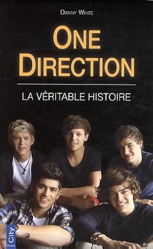 Bild des Verkufers fr One direction. La v?ritable histoire - Danny White zum Verkauf von Book Hmisphres