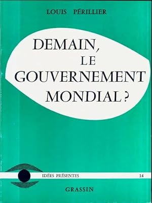 Seller image for Demain, le gouvernement mondial ? - Louis Perillier for sale by Book Hmisphres