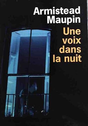 Bild des Verkufers fr Une voix dans la nuit - Armistead Maupin zum Verkauf von Book Hmisphres