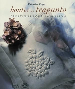 Boutis & trapunto. Créations pour la maison - Catherine Coget