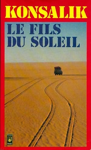 Seller image for Le fils du soleil - Heinz G. Konsalik for sale by Book Hmisphres