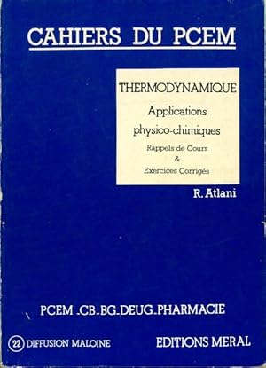 Image du vendeur pour Thermodynamique : Applications physico-chimiques - R. Atlani mis en vente par Book Hmisphres