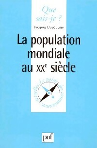 Bild des Verkufers fr La population mondiale au XXe si?cle - Jacques Dup?quier zum Verkauf von Book Hmisphres