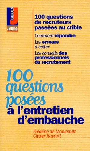 100 questions pos es   l'entretien d'embauche - Fr d ric De Monicault