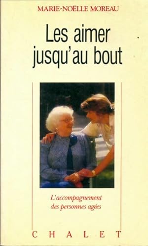 Imagen del vendedor de Les aimer jusqu'au bout - Moreau Moreau Marie-Noelle ; Marie-Noelle a la venta por Book Hmisphres