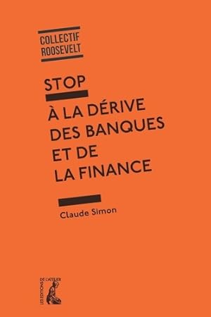 Stop   la d rive des banques et de la finance - Claude Simon