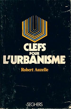 Imagen del vendedor de Clefs pour l'urbanisme - Robert Auzelle a la venta por Book Hmisphres