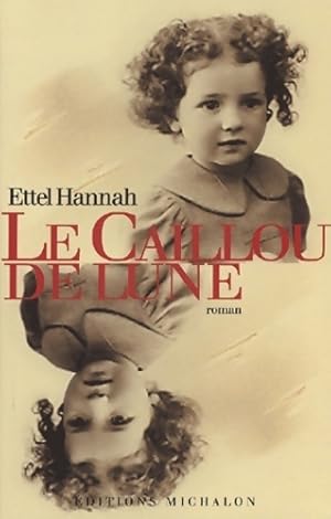 Seller image for Le caillou de lune - Ettel Hannah for sale by Book Hmisphres