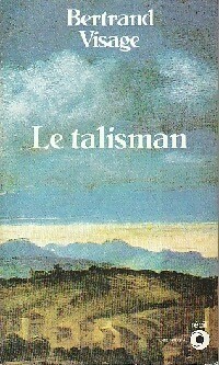 Image du vendeur pour Le talisman - Bertrand Visage mis en vente par Book Hmisphres