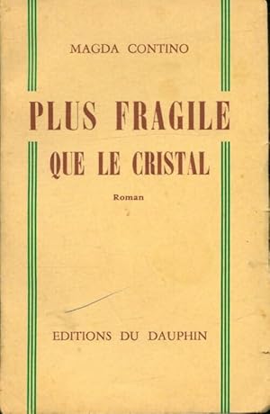 Seller image for Plus fragile que le cristal - Magda Contino for sale by Book Hmisphres