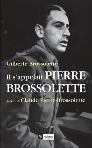 Image du vendeur pour Il s'appelait Pierre Brossolette - Gilberte Brossolette mis en vente par Book Hmisphres