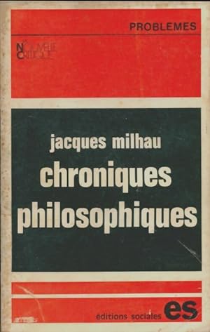 Image du vendeur pour Chroniques philosophiques - Jacques Milhau mis en vente par Book Hmisphres