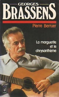 Seller image for Georges Brassens. La marguerite et le chrysanth?me - Pierre Berruer for sale by Book Hmisphres