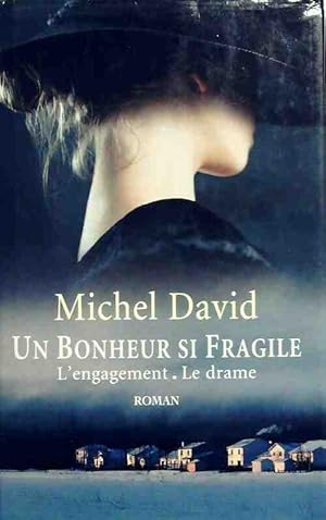 Image du vendeur pour Un bonheur si fragile Tome I : L'engagement / Le drame - Michel David mis en vente par Book Hmisphres