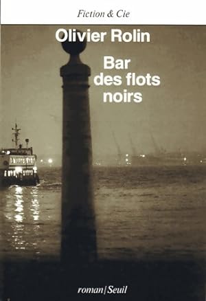 Seller image for Bar des flots noirs - Olivier Rotin for sale by Book Hmisphres