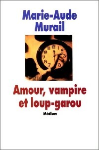 Image du vendeur pour Amour, vampire et loup-garou - Marie-Aude Murail mis en vente par Book Hmisphres