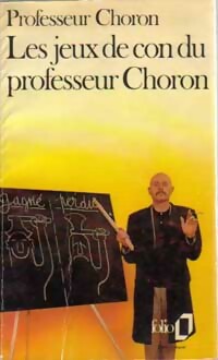 Bild des Verkufers fr Les jeux de con du professeur Choron - Professeur Choron zum Verkauf von Book Hmisphres