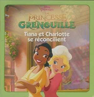 Imagen del vendedor de La princesse et la grenouille : Tiana et Charlotte se r?concilient - Collectif a la venta por Book Hmisphres