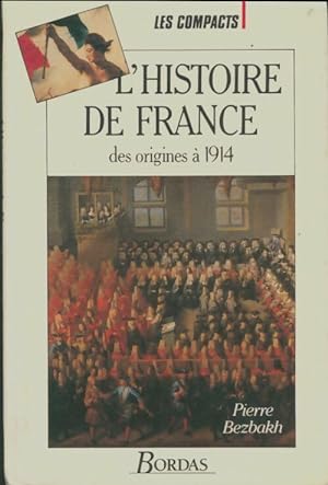 Image du vendeur pour L'histoire de France des origines ? 1914 - Pierre Bezbakh mis en vente par Book Hmisphres