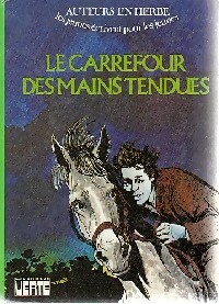 Image du vendeur pour Le carrefour des mains tendues - Auteurs en herbe mis en vente par Book Hmisphres