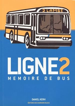 Bild des Verkufers fr Ligne 2. M?moire de bus - Daniel Kerh zum Verkauf von Book Hmisphres