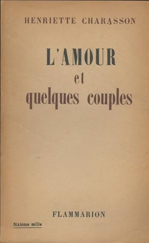 Seller image for L'amour et quelques couples - Henriette Charasson for sale by Book Hmisphres