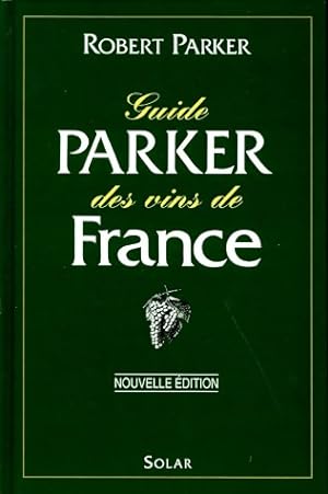 Seller image for Guide Parker des vins de France - Robert M. Parker for sale by Book Hmisphres