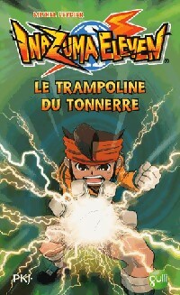 Bild des Verkufers fr Inazuma eleven Tome III : Le trampoline du tonnerre - Michel Leydier zum Verkauf von Book Hmisphres