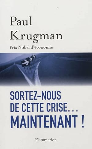 Image du vendeur pour Sortez nous de cette crise. Maintenant! - Paul R. Krugman mis en vente par Book Hmisphres