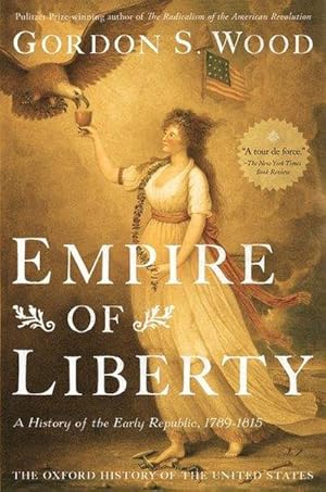 Bild des Verkufers fr Empire of Liberty : A History of the Early Republic, 1789-1815 zum Verkauf von AHA-BUCH GmbH