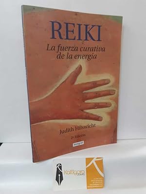 Seller image for REIKI, LA FUERZA CURATIVA DE LA ENERGA for sale by Librera Kattigara