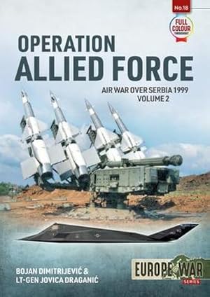 Bild des Verkufers fr Operation Allied Force Volume 2 : Air War Over Serbia, 1999 zum Verkauf von AHA-BUCH GmbH