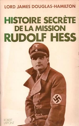 Seller image for Histoire secrte de la mission Rudolf Hess for sale by LE GRAND CHENE