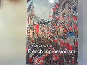 Imagen del vendedor de The Great Book Of French Impressionism. a la venta por Antiquariat Matthias Drummer