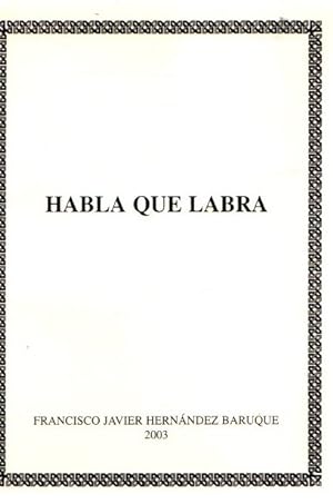 Seller image for Habla que labra . for sale by Librera Astarloa