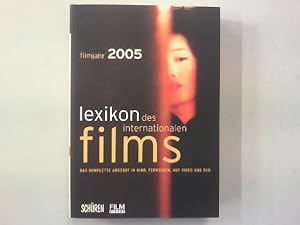 Bild des Verkufers fr Lexikon des internationalen Films. Filmjahr 2005. Das komplette Angebot in Kino, Fernsehen, auf Video und auf DVD. zum Verkauf von Antiquariat Matthias Drummer