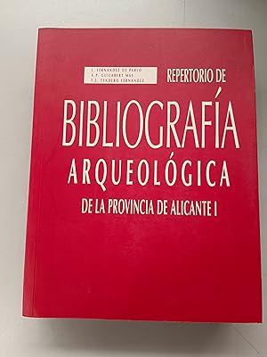 REPERTORIO DE BIBLIOGRAFIA ARQUEOLOGICA DE LA PROVINCIA DE ALICANTE I