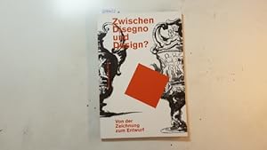 Seller image for Zwischen Disegno und Design? : von der Zeichnung zum Entwurf for sale by Gebrauchtbcherlogistik  H.J. Lauterbach