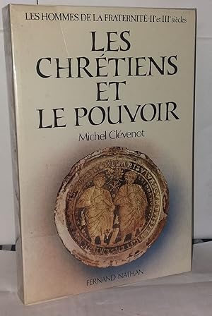 Les hommes de la fraternité Tome 2 (IIe-IIIe siècle) : Les chrétiens et le pouvoir