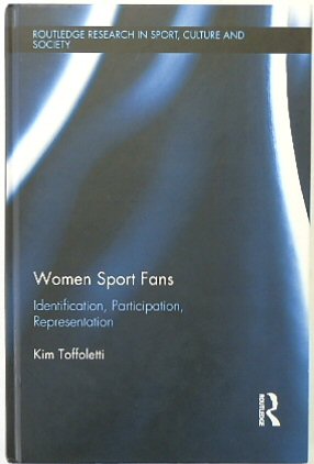 Bild des Verkufers fr Women Sport Fans: Identification, Participation, Representation (Routledge Research in Sport, Culture and Society) zum Verkauf von PsychoBabel & Skoob Books