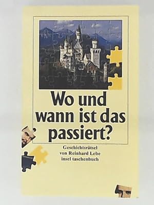 Seller image for Wo und wann ist das passiert? 44 Geschichtsrtsel (insel taschenbuch) for sale by Leserstrahl  (Preise inkl. MwSt.)